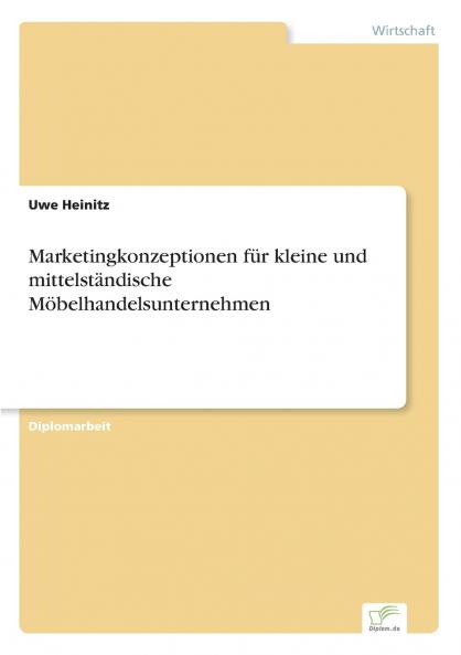 Marketingkonzeptionen für kleine und mittelständische Möbelhandelsunternehmen