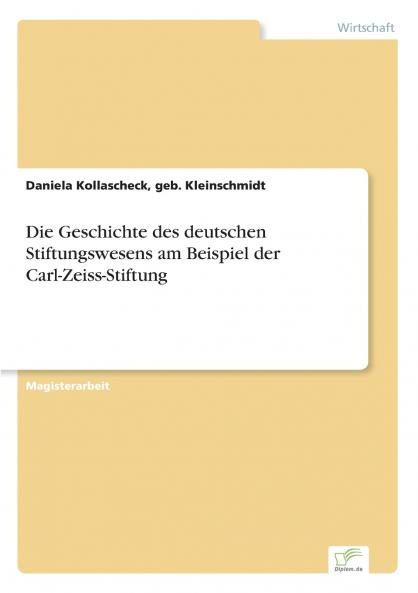 Die Geschichte des deutschen Stiftungswesens am Beispiel der Carl-Zeiss-Stiftung
