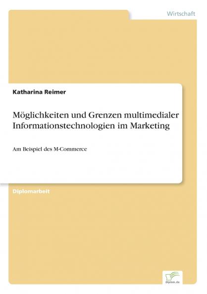 Möglichkeiten und Grenzen multimedialer Informationstechnologien im Marketing