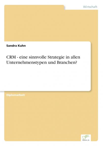 CRM - eine sinnvolle Strategie in allen Unternehmenstypen und Branchen?
