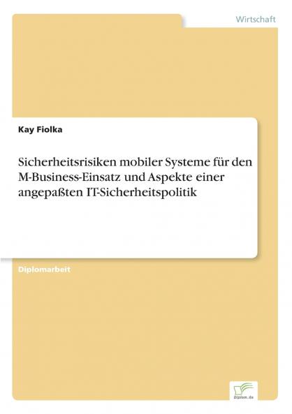 Sicherheitsrisiken mobiler Systeme für den M-Business-Einsatz und Aspekte einer angepaßten IT-Sicherheitspolitik