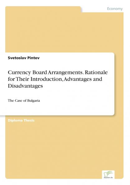 Currency Board Arrangements. Rationale for Their Introduction Advantages and Disadvantages