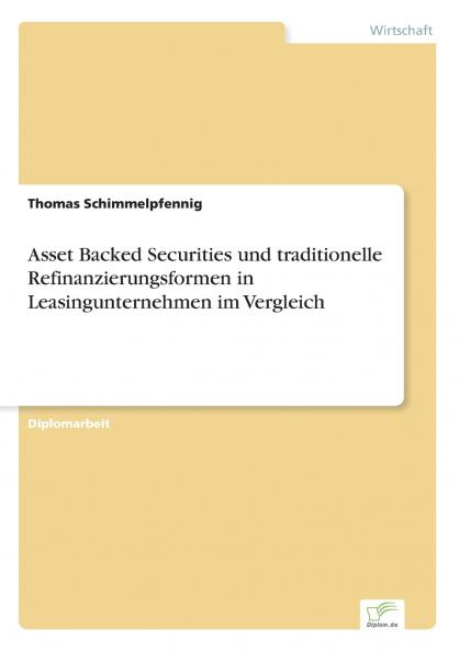 Asset Backed Securities und traditionelle Refinanzierungsformen in Leasingunternehmen im Vergleich