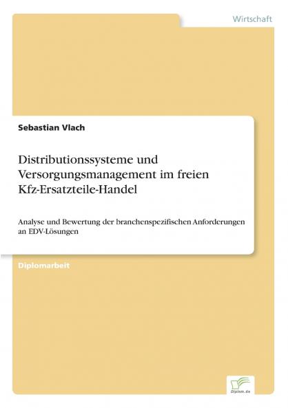 Distributionssysteme und Versorgungsmanagement im freien Kfz-Ersatzteile-Handel