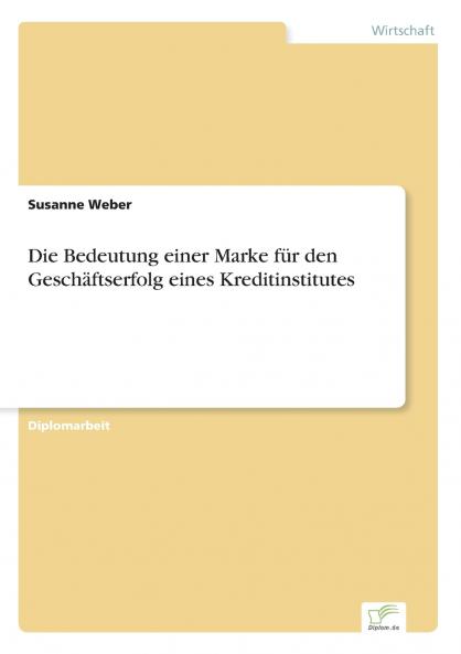 Die Bedeutung einer Marke für den Geschäftserfolg eines Kreditinstitutes