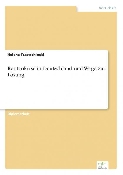 Rentenkrise in Deutschland und Wege zur Lösung