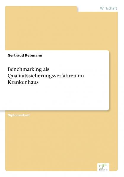 Benchmarking als Qualitätssicherungsverfahren im Krankenhaus