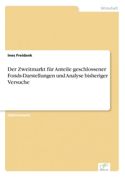 Der Zweitmarkt für Anteile geschlossener Fonds-Darstellungen und Analyse bisheriger Versuche