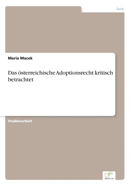 Das österreichische Adoptionsrecht kritisch betrachtet