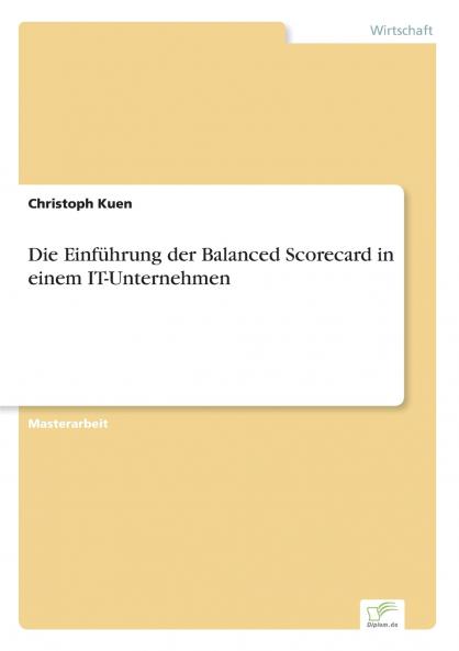 Die Einführung der Balanced Scorecard in einem IT-Unternehmen