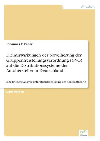 Die Auswirkungen der Novellierung der Gruppenfreistellungsverordnung (GVO) auf die Distributionssysteme der Autohersteller in Deutschland