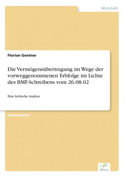 Die Vermögensübertragung im Wege der vorweggenommenen Erbfolge im Lichte des BMF-Schreibens vom 26.08.02