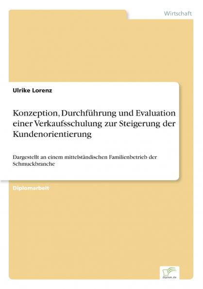 Konzeption Durchführung und Evaluation einer Verkaufsschulung zur Steigerung der Kundenorientierung
