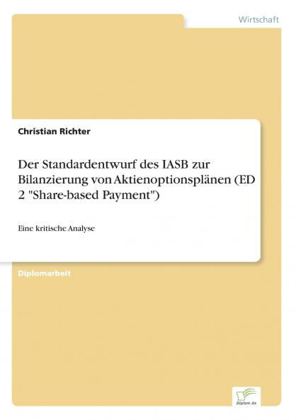 Der Standardentwurf des IASB zur Bilanzierung von Aktienoptionsplänen (ED 2 Share-based Payment)