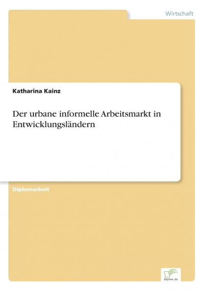 Der urbane informelle Arbeitsmarkt in Entwicklungsländern