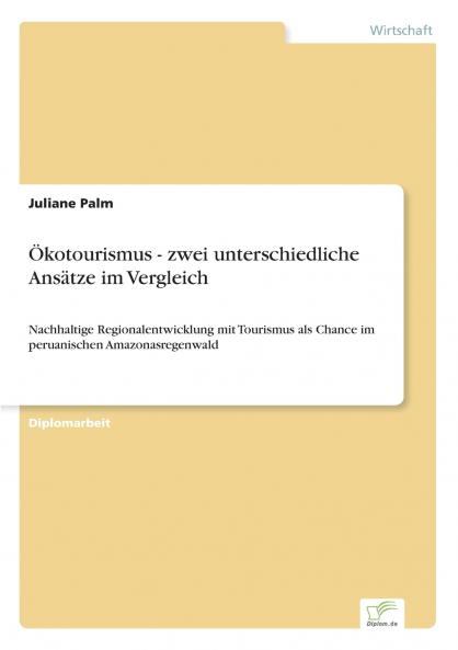Ökotourismus - zwei unterschiedliche Ansätze im Vergleich