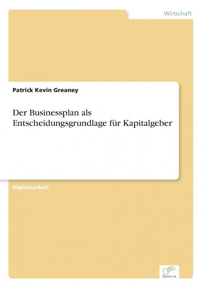 Der Businessplan als Entscheidungsgrundlage für Kapitalgeber