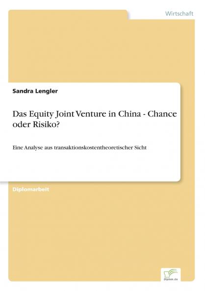 Das Equity Joint Venture in China - Chance oder Risiko?
