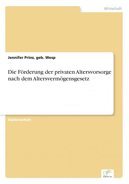 Die Förderung der privaten Altersvorsorge nach dem Altersvermögensgesetz