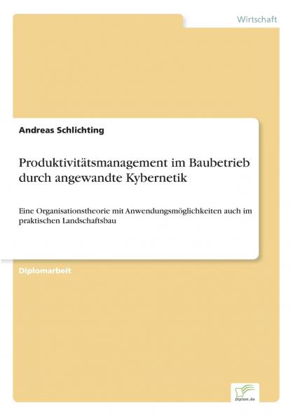 Produktivitätsmanagement im Baubetrieb durch angewandte Kybernetik