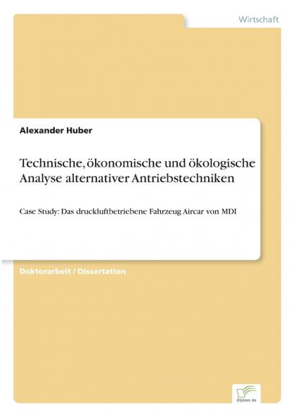 Technische ökonomische und ökologische Analyse alternativer Antriebstechniken