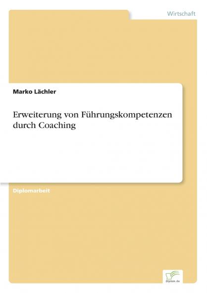 Erweiterung von Führungskompetenzen durch Coaching