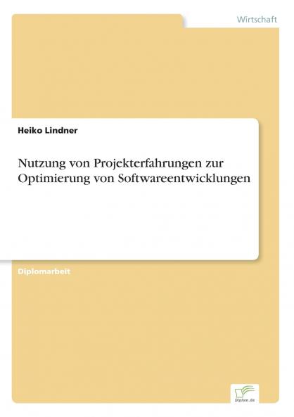 Nutzung von Projekterfahrungen zur Optimierung von Softwareentwicklungen