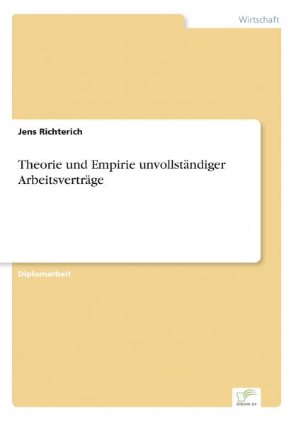 Theorie und Empirie unvollständiger Arbeitsverträge