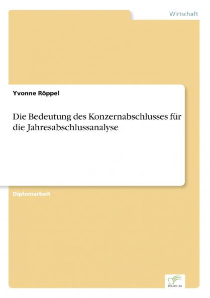 Die Bedeutung des Konzernabschlusses für die Jahresabschlussanalyse