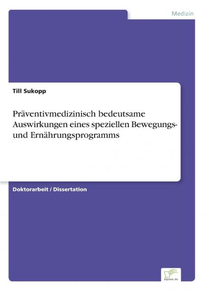 Präventivmedizinisch bedeutsame Auswirkungen eines speziellen Bewegungs- und Ernährungsprogramms