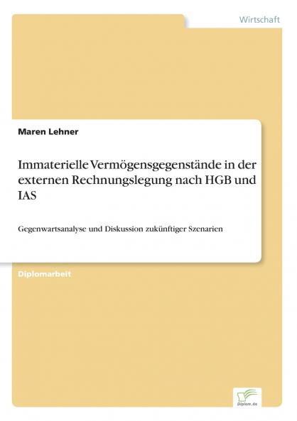 Immaterielle Vermögensgegenstände in der externen Rechnungslegung nach HGB und IAS