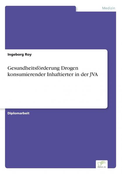 Gesundheitsförderung Drogen konsumierender Inhaftierter in der JVA