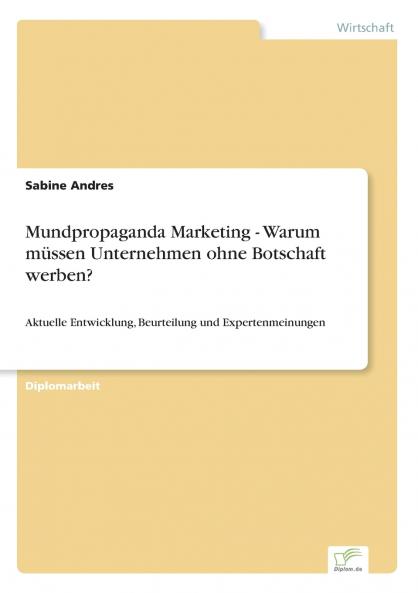 Mundpropaganda Marketing - Warum müssen Unternehmen ohne Botschaft werben?