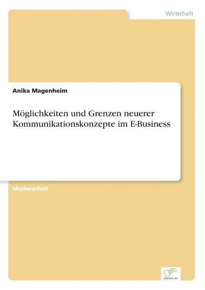 Möglichkeiten und Grenzen neuerer Kommunikationskonzepte im E-Business