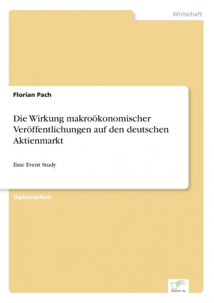 Die Wirkung makroökonomischer Veröffentlichungen auf den deutschen Aktienmarkt
