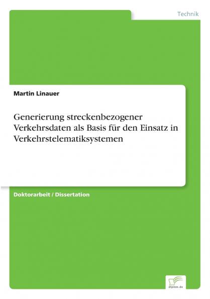 Generierung streckenbezogener Verkehrsdaten als Basis für den Einsatz in Verkehrstelematiksystemen