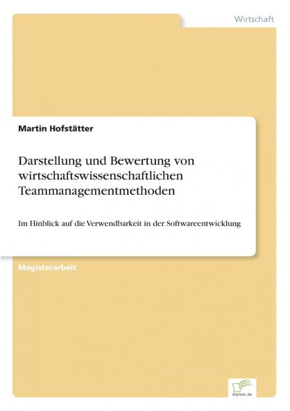 Darstellung und Bewertung von wirtschaftswissenschaftlichen Teammanagementmethoden