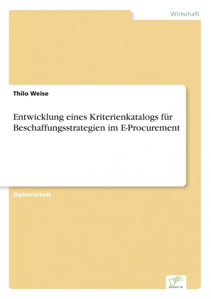Entwicklung eines Kriterienkatalogs für Beschaffungsstrategien im E-Procurement