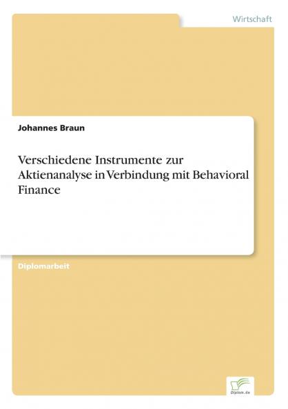 Verschiedene Instrumente zur Aktienanalyse in Verbindung mit Behavioral Finance