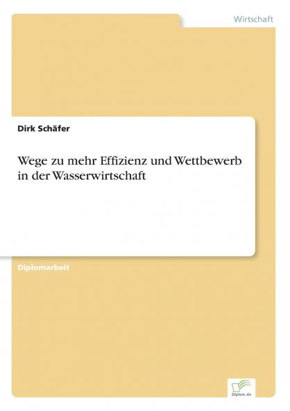 Wege zu mehr Effizienz und Wettbewerb in der Wasserwirtschaft
