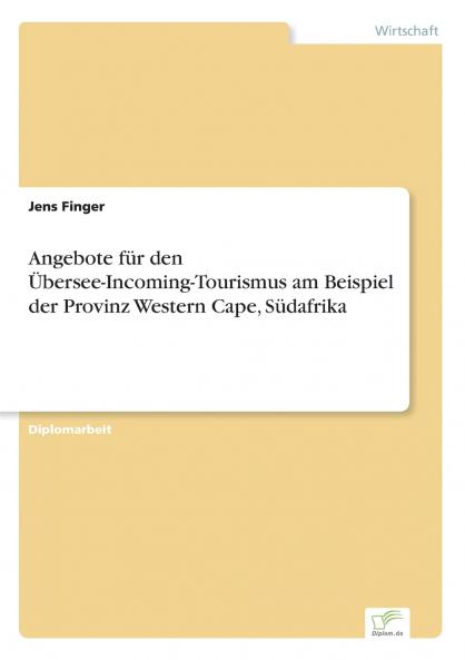 Angebote für den Übersee-Incoming-Tourismus am Beispiel der Provinz Western Cape Südafrika
