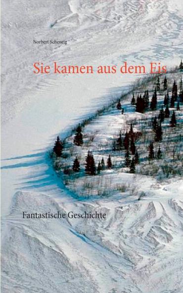 Sie kamen aus dem Eis