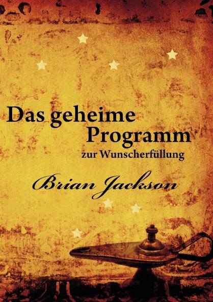 Das geheime Programm zur Wunscherfüllung