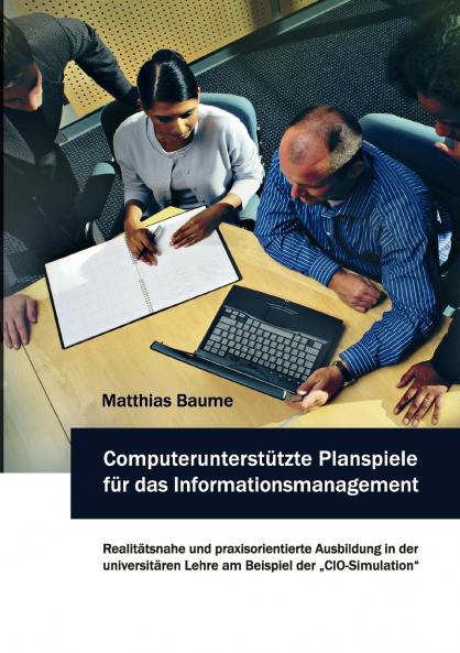 Computerunterstützte Planspiele  für das Informationsmanagement