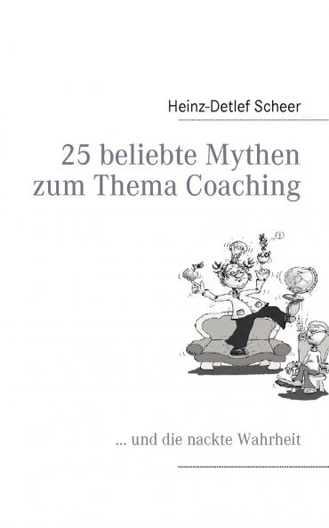 25 beliebte Mythen zum Thema Coaching