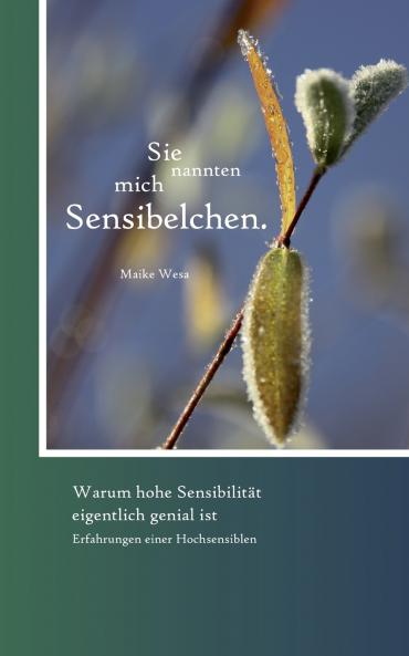 Sie nannten mich Sensibelchen