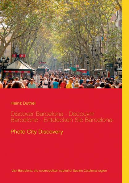 Discover Barcelona -  Découvrir Barcelone  - Entdecken Sie Barcelona-