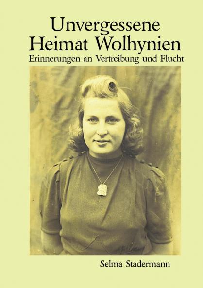 Unvergessene Heimat Wolhynien