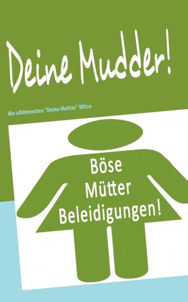 Deine Mudder!