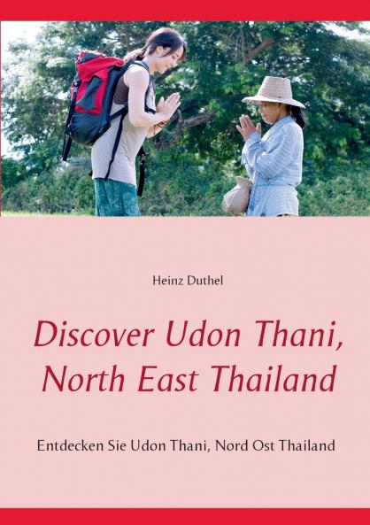 Discover Udon Thani North East Thailand